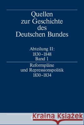 Reformpläne Und Repressionspolitik 1830-1834 Zerback, Ralf 9783486566581