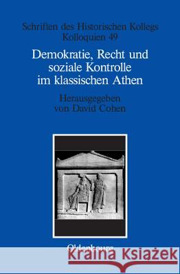 Demokratie, Recht und soziale Kontrolle im klassischen Athen Cohen, David 9783486566628