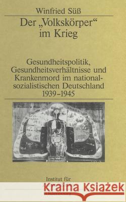 Der Volkskörper im Krieg Süß, Winfried 9783486567199 Oldenbourg Wissenschaftsverlag