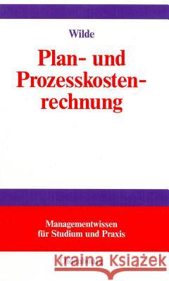 Plan- Und Prozesskostenrechnung Harald Wilde 9783486575750 Walter de Gruyter