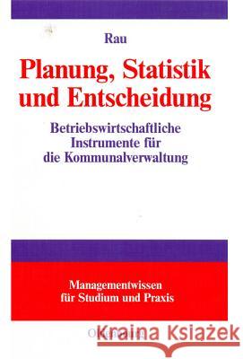 Planung, Statistik und Entscheidung Thomas Rau 9783486576184 Walter de Gruyter