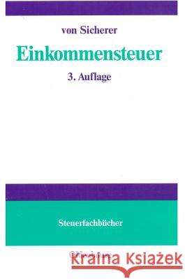 Einkommensteuer Klaus Von Sicherer 9783486576597 Walter de Gruyter