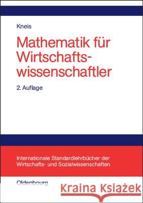 Mathematik Für Wirtschaftswissenschaftler Gert Kneis 9783486576658