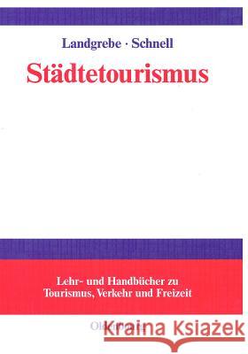 Städtetourismus Silke Landgrebe, Peter Schnell 9783486576771 Walter de Gruyter