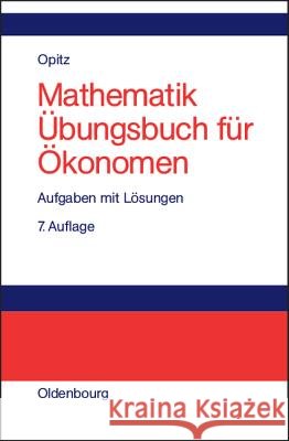 Mathematik Übungsbuch für Ökonomen : Aufgaben und Lösungen Opitz, Otto   9783486577181 Oldenbourg