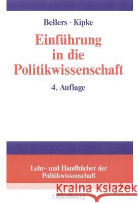 Einführung in die Politikwissenschaft Jürgen Bellers, Rüdiger Kipke 9783486577358 Walter de Gruyter