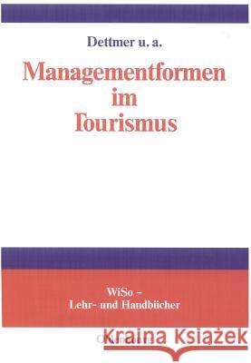 Managementformen im Tourismus Dettmer, Harald; Eisenstein, Bernd; Gruner, Axel 9783486577426