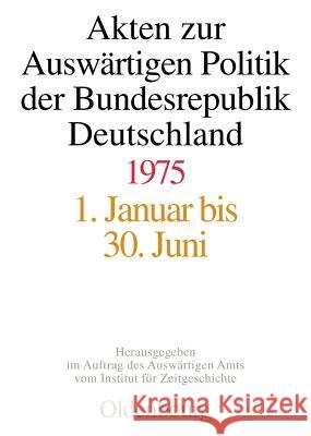 Akten Zur Auswärtigen Politik Der Bundesrepublik Deutschland 1975 Kieninger, Michael 9783486577549 Oldenbourg