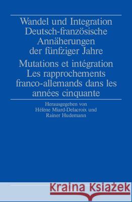 Wandel und Integration Hélène Miard-Delacroix, Rainer Hudemann 9783486578027 Walter de Gruyter