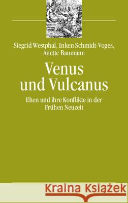Venus und Vulcanus Siegrid Westphal, Inken Schmidt-Voges, Anette Baumann 9783486579123