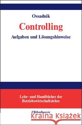 Controlling: Aufgaben Und Lösungshinweise Ossadnik, Wolfgang 9783486579468 Oldenbourg