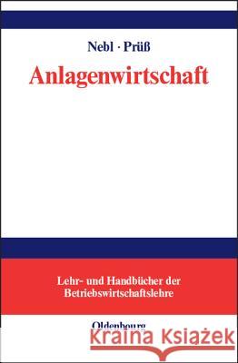 Anlagenwirtschaft Theodor Nebl, Henning Prüß 9783486579611 Walter de Gruyter