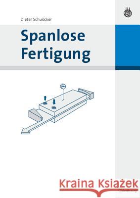 Spanlose Fertigung Dieter Schuöcker 9783486580228