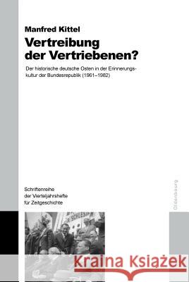 Vertreibung Der Vertriebenen? Kittel, Manfred 9783486580877