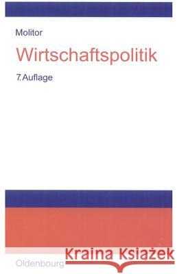 Wirtschaftspolitik Molitor, Bruno 9783486581348 Oldenbourg Wissenschaftsverlag