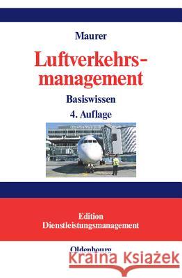 Luftverkehrsmanagement Peter Maurer 9783486581379 Walter de Gruyter