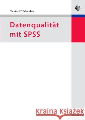 Datenqualitat Mit SPSS Christian Fg Schendera 9783486582147 Walter de Gruyter