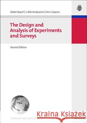 The Design and Analysis of Experiments and Surveys Rasch, Dieter; Verdooren, L. Rob; Gowers, Jim I. 9783486582994 Oldenbourg Wissenschaftsverlag
