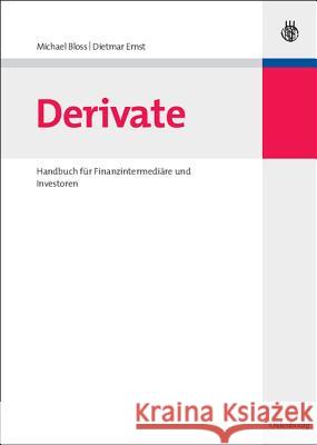 Derivate: Handbuch Für Finanzintermediäre Und Investoren Michael Bloss, Dietmar Ernst 9783486583540 Walter de Gruyter