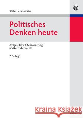 Politisches Denken Heute Reese-Schäfer, Walter 9783486584080 Oldenbourg Wissenschaftsverlag