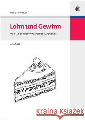 Lohn Und Gewinn: Volks- Und Betriebswirtschaftliche Grundzüge Bontrup, Heinz-J 9783486584721