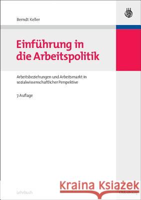 Einführung in die Arbeitspolitik Berndt Keller 9783486584752