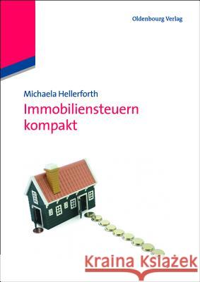 Immobiliensteuern kompakt Michaela Hellerforth 9783486584844