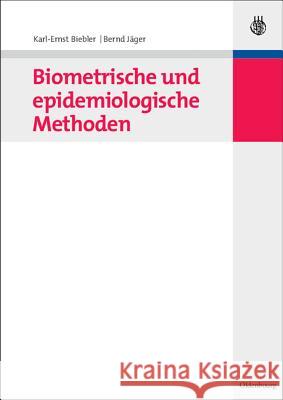 Biometrische Und Epidemiologische Methoden Biebler, Karl-Ernst 9783486585117