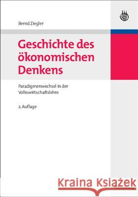 Geschichte des ökonomischen Denkens Bernd Ziegler 9783486585223 Walter de Gruyter