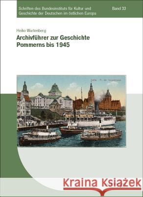 Archivführer zur Geschichte Pommerns bis 1945 Wartenberg, Heiko    9783486585407 Oldenbourg
