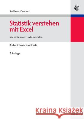 Statistik Verstehen Mit Excel: Interaktiv Lernen Und Anwenden. Buch Mit Excel-Downloads Zwerenz, Karlheinz 9783486585919 Oldenbourg