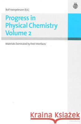 Progress in Physical Chemistry Vol.2: Materials Dominated by Their Interfaces Hempelmann, Rolf 9783486586299 Oldenbourg Wissenschaftsverlag