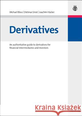 Derivatives: An Authoritative Guide to Derivatives for Financial Intermediaries and Investors Bloss, Michael 9783486586329 Oldenbourg Wissenschaftsverlag