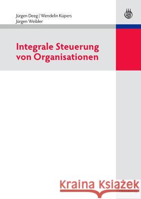 Integrale Steuerung Von Organisationen Deeg, Jürgen 9783486587029 Oldenbourg