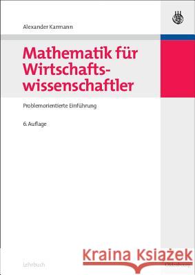 Mathematik für Wirtschaftswissenschaftler Alexander Karmann 9783486587067 Walter de Gruyter