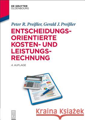 Entscheidungsorientierte Kosten- und Leistungsrechnung Preißler, Peter R. 9783486587548 De Gruyter Oldenbourg