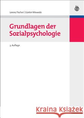 Grundlagen der Sozialpsychologie Lorenz Fischer, Günter Wiswede 9783486587562