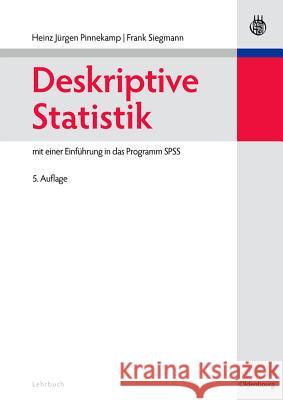 Deskriptive Statistik: Mit Einer Einführung in Das Programm SPSS Pinnekamp, Heinz-Jürgen 9783486587692