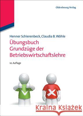 Übungsbuch Grundzüge Der Betriebswirtschaftslehre Schierenbeck, Henner 9783486587739 Oldenbourg