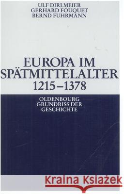 Europa Im Spätmittelalter 1215-1378 Ulf Dirlmeier, Gerhard Fouquet, Bernd Fuhrmann 9783486587968 Walter de Gruyter