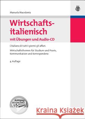 Wirtschaftsitalienisch mit Übungen Manuela Macedonia 9783486588187 Walter de Gruyter