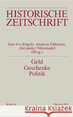 Geld - Geschenke - Politik Jens Ivo Engels, Andreas Fahrmeir, Alexander Nützenadel 9783486588477