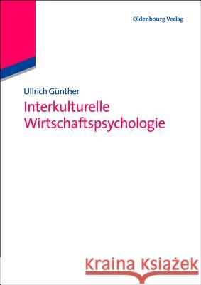 Interkulturelle Wirtschaftspsychologie Ullrich Günther, Ronald Franke 9783486588545 De Gruyter (JL)