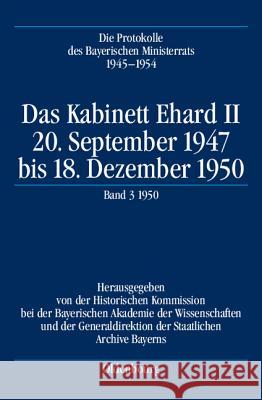 Die Protokolle des Bayerischen Ministerrats 1945-1954, Das Kabinett Ehard II Historische Kommission 9783486588590