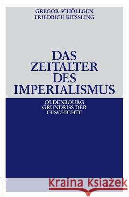 Das Zeitalter des Imperialismus Schöllgen, Gregor Kießling, Friedrich  9783486588682