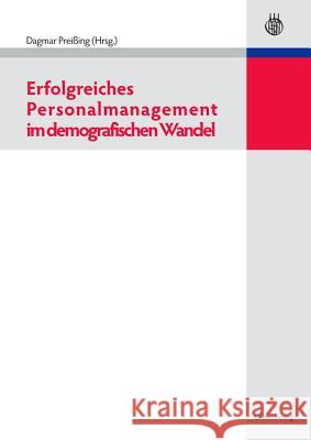 Erfolgreiches Personalmanagement im demografischen Wandel Preißing, Dagmar   9783486588873