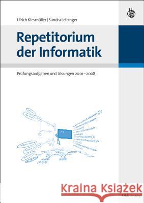 Repetitorium der Informatik Ulrich Kiesmüller, Sandra Leibinger 9783486589054 Walter de Gruyter