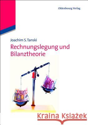 Rechnungslegung und Bilanztheorie Tanski, Joachim S. 9783486590074 Oldenbourg Wissenschaftsverlag