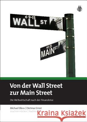 Von Der Wall Street Zur Main Street: Die Weltwirtschaft Nach Der Finanzkrise Michael Bloss, Dietmar Ernst, Joachim Häcker, Nadine Eil 9783486590265