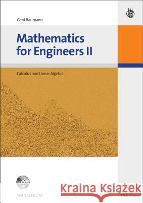 Mathematics for Engineers II: Calculus and Linear Algebra Gerd Baumann 9783486590401 De Gruyter